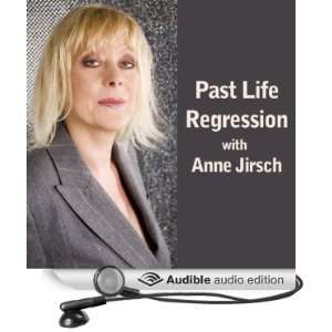  Past Life Regression (Audible Audio Edition): Anne Jirsch 