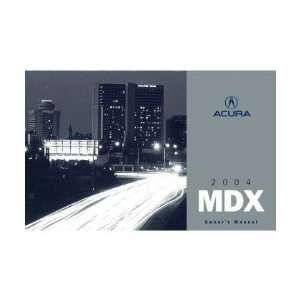  2004 ACURA MDX Owners Manual User Guide: Automotive