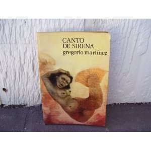 Canto de Sirena: Gregorio Martinez: Books