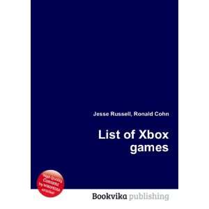 List of Xbox games Ronald Cohn Jesse Russell Books