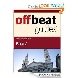 Paraná Travel Guide: Offbeat Guides:  Kindle Store