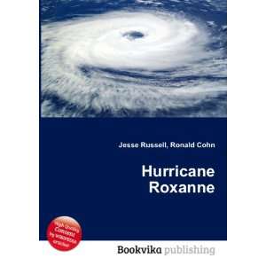  Hurricane Roxanne Ronald Cohn Jesse Russell Books