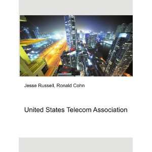  United States Telecom Association: Ronald Cohn Jesse 