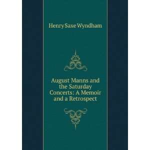  August Manns and the Saturday Concerts A Memoir and a 