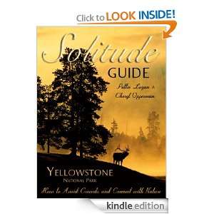 Solitude Guide Yellowstone National Park: How to Avoid Crowds and 