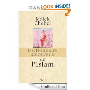 Dictionnaire amoureux de lIslam (French Edition): Malek CHEBEL 
