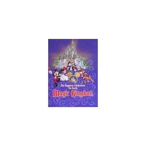  Walt Disney World: The Magic Kingdom: The Happiest Place 