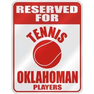 RESERVED FOR  T ENNIS OKLAHOMAN PLAYERS  PARKING SIGN STATE OKLAHOMA