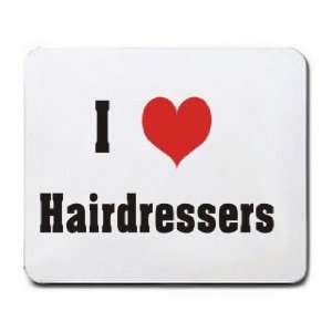  I Love/Heart Hairdressers Mousepad: Office Products