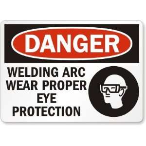  Danger: Welding Arc Wear Proper Eye Protection (with 
