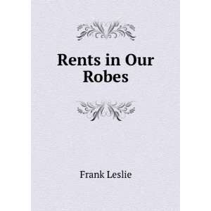  Rents in Our Robes Frank Leslie Books