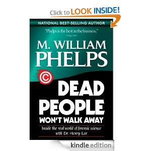 Dead People Wont Walk Away (ebook short): M. William Phelps:  