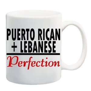  PUERTO RICAN + LEBANESE = PERFECTION Mug Coffee Cup 11 oz 