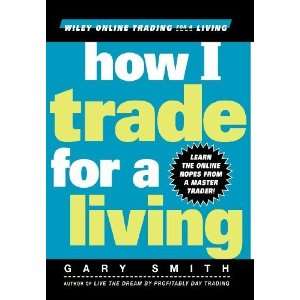   (Wiley Online Trading for a Living) [Hardcover] Gary Smith Books