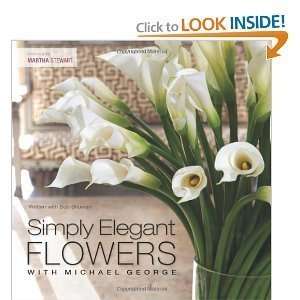  Simply Elegant Flowers With Michael George:  N/A : Books
