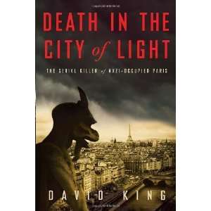  Death in the City of Light The Serial Killer of Nazi 