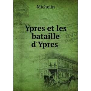  Ypres et les bataille dYpres Michelin Books