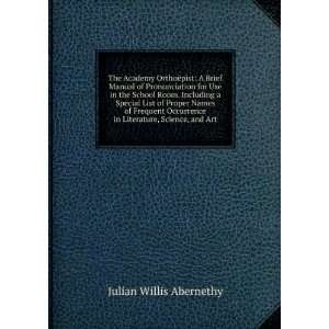   in Literature, Science, and Art: Julian Willis Abernethy: Books