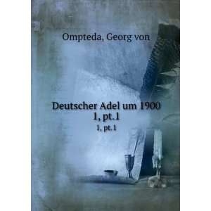  Deutscher Adel um 1900. 1, pt.5 Georg von Ompteda Books