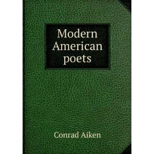  Modern American poets Conrad Aiken Books