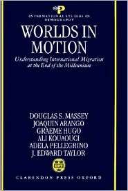 Worlds in Motion Understanding International Migration at the End of 