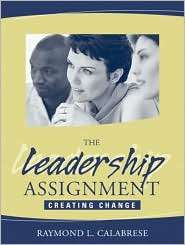 The Leadership Assignment Creating Change, (0205321836), Raymond L 