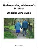 Understanding Alzheimers Disease An Elder Care Guide