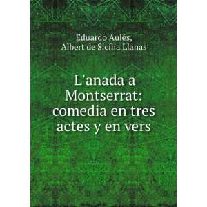 Lanada a Montserrat comedia en tres actes y en vers Albert 
