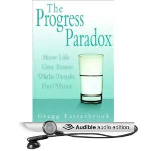  The Progress Paradox: How Life Gets Better While People 