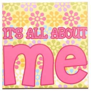   Its All About Me Decorative Hanging Wall Art