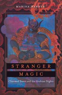   Stranger Magic Charmed States and the Arabian Nights 