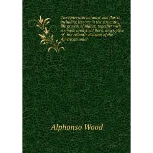   of . the Atlantic division of the American union Alphonso Wood Books
