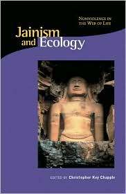 Jainism and Ecology Nonviolence in the Web of Life, (0945454341 