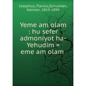  Yeme am olam  hu sefer admoniyot ha Yehudim  eme am olam 