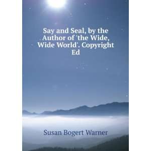   Author of the Wide, Wide World. Copyright Ed Susan Bogert Warner