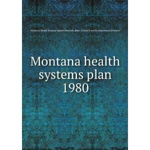  Montana health systems plan. 1980: Montana. Dept. of 