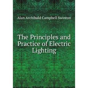   Practice of Electric Lighting Alan Archibald Campbell Swinton Books