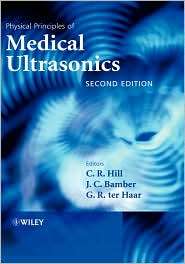 Physical Principles of Medical Ultrasonics, (0471970026), C. R. Hill 