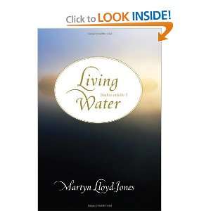   Living Water: Studies in John 4 [Hardcover]: Martyn Lloyd Jones: Books