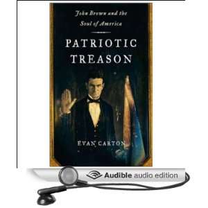  Patriotic Treason: John Brown and the Soul of America 