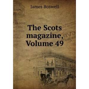  The Scots Magazine, Volume 49: James Boswell: Books