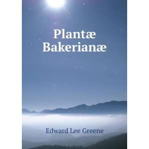  PlantÃ¦ BakerianÃ¦ Edward Lee Greene Books