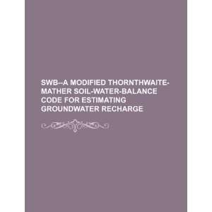  SWB  a modified Thornthwaite Mather Soil Water Balance 