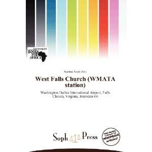   Falls Church (WMATA station) (9786139355624) Noelene Aoide Books
