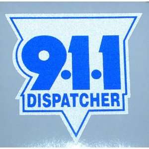  911 Dispatcher Decal / Bumper Sticker: Automotive