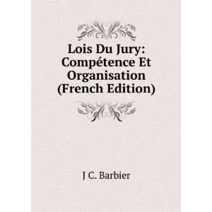    CompÃ©tence Et Organisation (French Edition) J C. Barbier Books