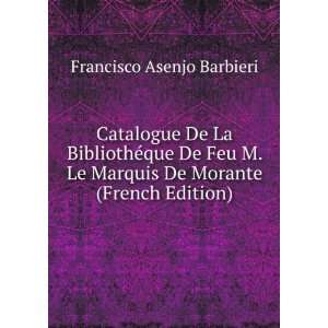   Marquis De Morante (French Edition) Francisco Asenjo Barbieri Books