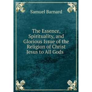   the Religion of Christ Jesus to All GodsÌ . Samuel Barnard Books
