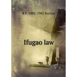  Ifugao law R F. 1883 1947 Barton Books