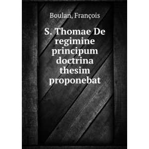   principum doctrina thesim proponebat FranÃ§ois Boulan Books